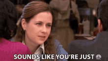 sounds like youre just wrong for each other pam beesly jenna fischer the office nbc