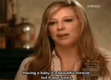 Having A Baby Is A Beautiful Miracle, But It Also Sucks GIF - Beautiful Miracle Sucks GIFs
