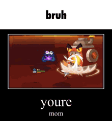 Bruh Youre GIF - Bruh Youre Mom GIFs