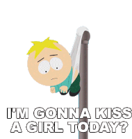 Im Gonna Kiss A Girl Today Butters Stotch Sticker - Im Gonna Kiss A Girl Today Butters Stotch South Park Stickers