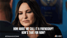 How About We Call It A Friendship Hows That For Now GIF - How About We Call It A Friendship Hows That For Now Olivia Benson GIFs