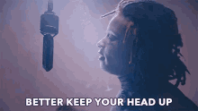 Better Keep Your Head Up You Hear Me GIF - Better Keep Your Head Up You Hear Me Singing GIFs