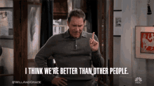I Think Were Better Than Other People Erick Mccormack GIF - I Think Were Better Than Other People Erick Mccormack Will Truman GIFs