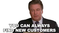 You Can Always Find New Customers Jack Donaghy Sticker - You Can Always Find New Customers Jack Donaghy Alec Baldwin Stickers