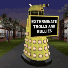Exterminate Trolls Exterminate Bullies GIF - Exterminate Trolls Exterminate Bullies Bully GIFs