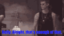 Alright Thats Enough Of That Mgk GIF - Alright Thats Enough Of That Mgk Machine Gun Kelly GIFs