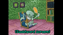 Squidward Tentacles Squidward Screaming GIF - Squidward Tentacles Squidward Squidward Screaming GIFs