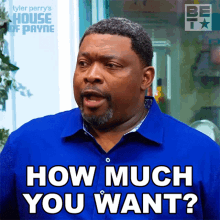 How Much You Want Curtis Payne GIF - How Much You Want Curtis Payne House Of Payne GIFs